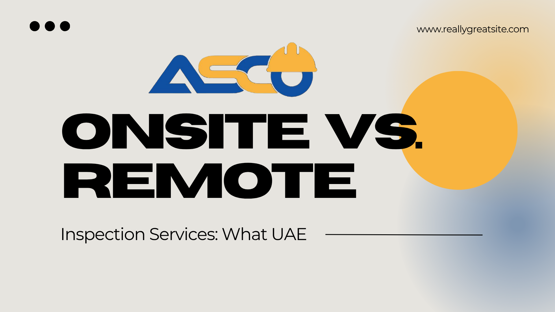 Read more about the article On-Site vs Remote Inspection Services: What UAE Businesses Need to Know