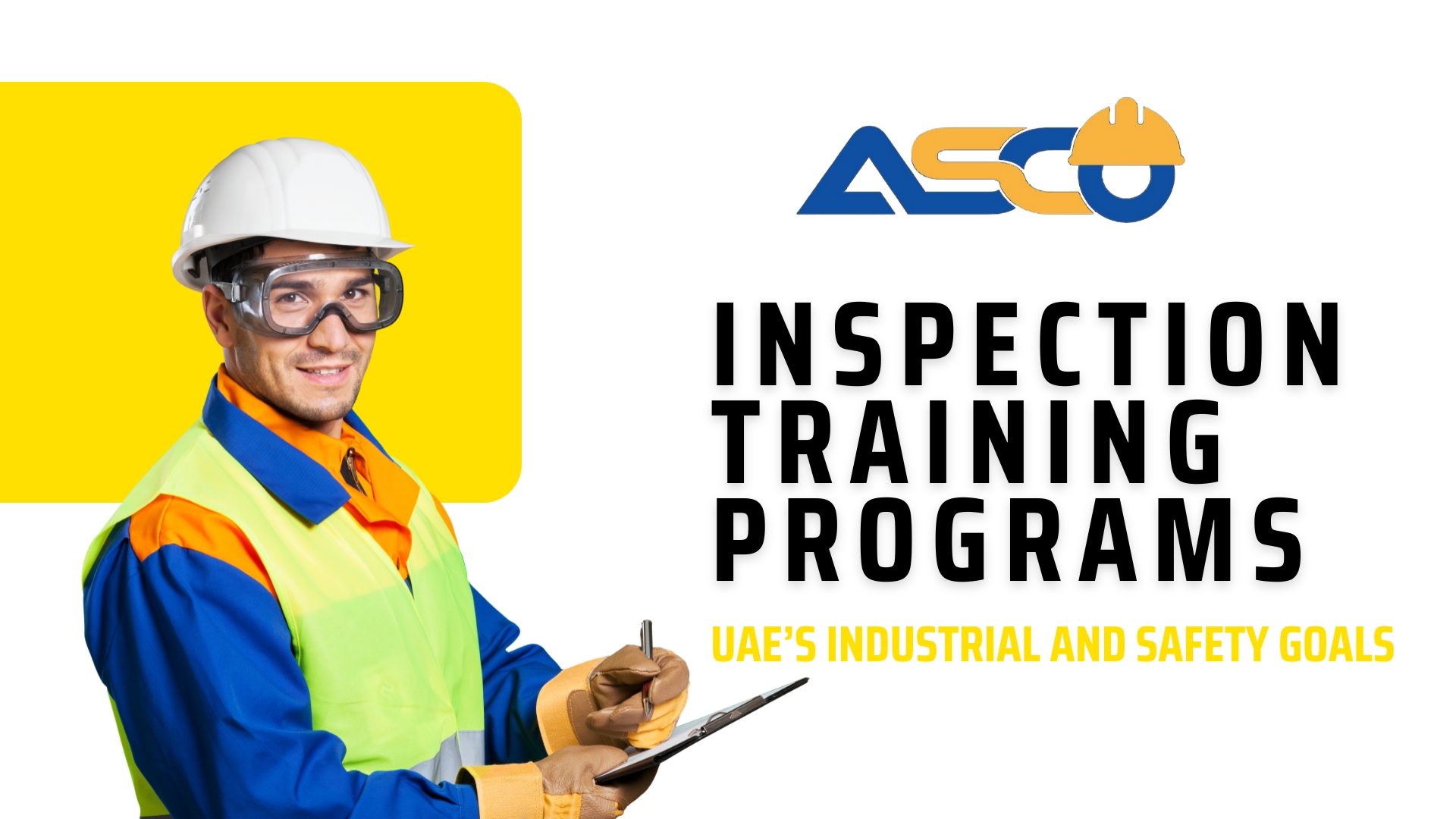 Read more about the article How Inspection Training Programs Support UAE’s Industrial and Safety Goals