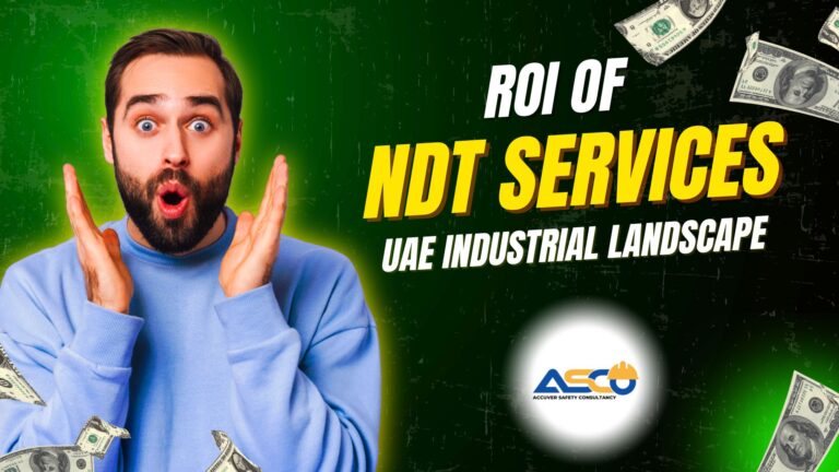  The ROI of NDT Services for UAE Industrial Asset Managers